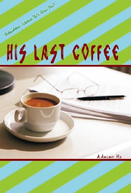 ѦWGmHis Last Coffeen @̡GAdrian Ho